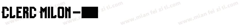 Clerc Milon字体转换